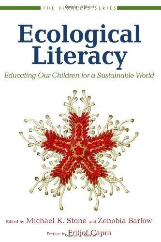 David W. Orr, Zenobia Barlow, Michael K. Stone: Ecological literacy (Paperback, 2005, Sierra Club Books)