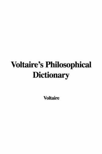 Voltaire: Voltaire's Philosophical Dictionary (Hardcover, 2006, IndyPublish)