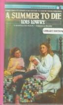 Lois Lowry: A Summer to Die (Hardcover, 1999, Tandem Library)