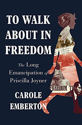 Carole Emberton: To Walk About in Freedom (Hardcover, 2022, W. W. Norton & Company)