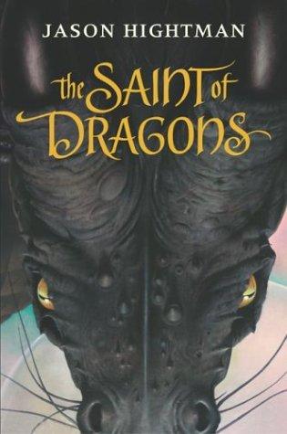 Jason Hightman: The Saint of Dragons (2004, Eos)