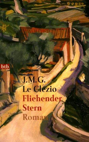Jean-Marie Gustave Le Clézio: Fliehender Stern (Paperback, german language, Btb Bei Goldmann)