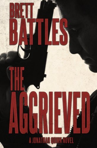 Brett Battles: The Aggrieved (Paperback, 2017, CreateSpace Independent Publishing Platform, Createspace Independent Publishing Platform)