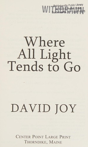 David Joy: Where all light tends to go (2015, Center Point Large Print)