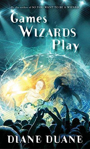 Diane Duane: Games Wizards Play (Young Wizards, #10) (2016)