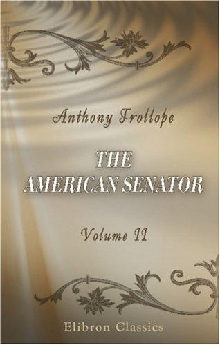 Anthony Trollope: The American Senator (Paperback, 2001, Adamant Media Corporation)