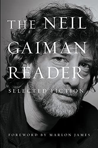 Neil Gaiman, Marlon James (duplicate): The Neil Gaiman Reader (Paperback, 2021, William Morrow Paperbacks)