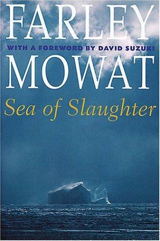 Farley Mowat: Sea of Slaughter (2004)