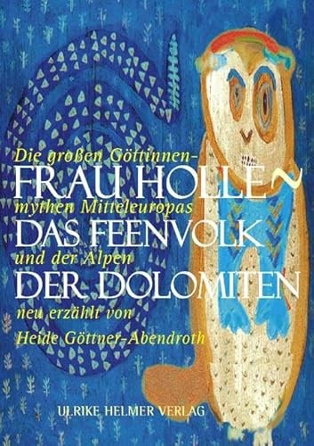 Heide Göttner-Abendroth: Frau Holle - Das Feenvolk der Dolomiten (Paperback, Helmer Ulrike)