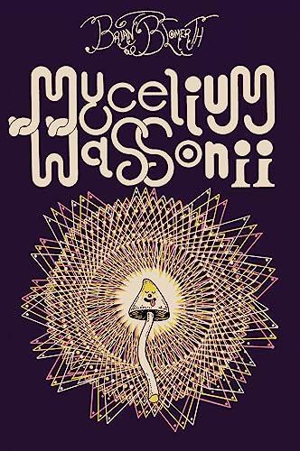 Brian Blomerth: Mycelium wassonii (French language, 2024)