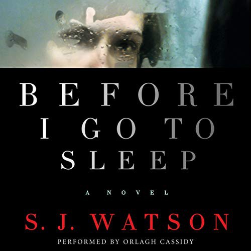 S. J. Watson: Before I Go to Sleep (AudiobookFormat, 2019, HarperCollins B and Blackstone Publishing, Harpercollins)