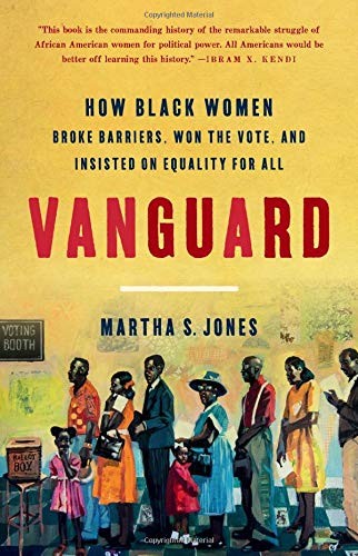 Martha S. Jones: Vanguard (Hardcover, 2020, Basic Books)