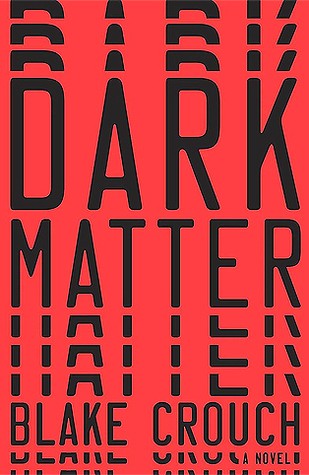 Blake Crouch: Dark Matter (Hardcover, 2016, Crown)