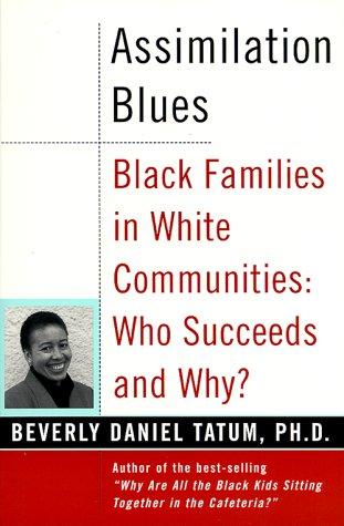 Beverly Daniel Tatum: Assimilation blues (1999, Basic Books)