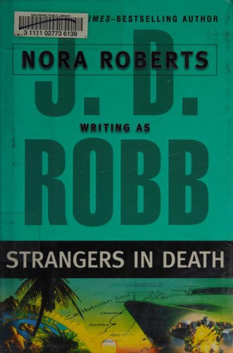Nora Roberts: Strangers in Death (In Death) (Hardcover, 2008, Putnam Adult)