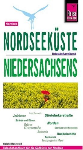 Roland Hanewald: Nordseeküste Niedersachsens: Urlaubshandbuch zum Reisen und Entdecken entlang der niedersächsischen Nordseeküste (2001, Reise-Know-How-Verl. Rump)
