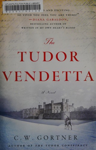 C. W. Gortner: The Tudor Vendetta (2014)