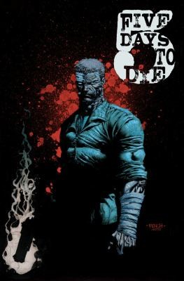 Andy Schmidt: 5 Days To Die (2010, IDW Publishing)