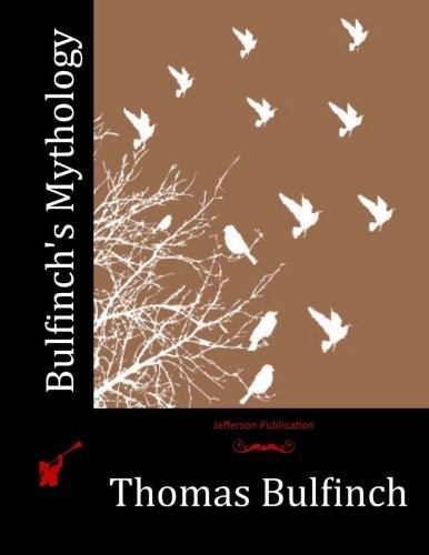 Thomas Bulfinch: Bulfinch's Mythology (Paperback, 2015, CreateSpace Independent Publishing Platform)
