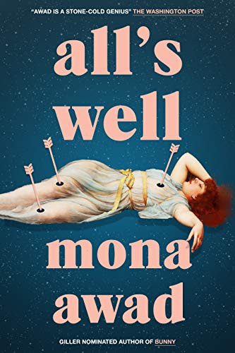Mona Awad: All's Well (Hardcover, 2021, Hamish Hamilton)