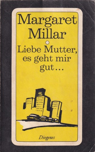 Margaret Millar: Liebe Mutter, es geht mir gut... (German language, 1979, Diogenes)