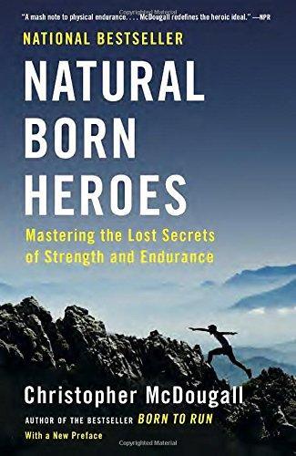 Christopher McDougall: Natural Born Heroes (Paperback, 2016, Vintage)