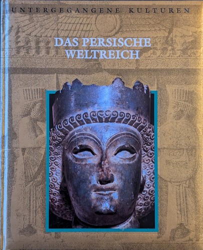 Dale M. Brown: Untergegangene Kulturen: Das persische Weltreich (1995, Time-Life Bücher)