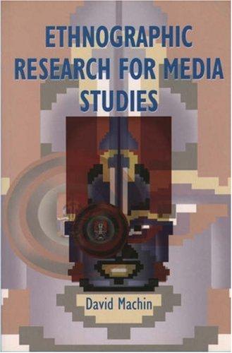 David Machin: Ethnographic research for media studies (2002, Arnold, Oxford University Press)