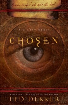 Ted Dekker: Chosen (Hardcover, 2007, Thomas Nelson)