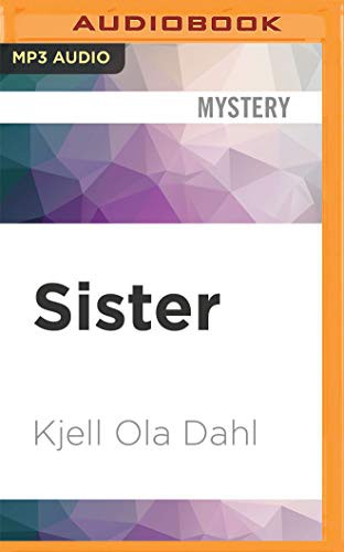 James Lailey, Kjell Ola Dahl: Sister (AudiobookFormat, 2020, Audible Studios on Brilliance, Audible Studios on Brilliance Audio)