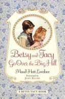 Maud Hart Lovelace: Betsy and Tacy go over the big hill (Hardcover, 1942, Crowell)