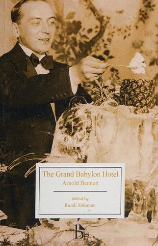 Arnold Bennett, Randi Saloman: Grand Babylon Hotel (2016, Broadview Press)