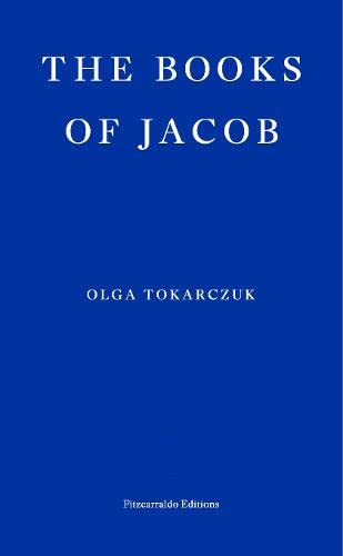Jennifer Croft, Olga Tokarczuk: The Books of Jacob (2021, Fitzcarraldo Editions)
