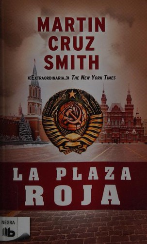 Martin Cruz Smith: La Plaza Roja (Paperback, Spanish language, 2012, B de Bolsillo (Ediciones B))