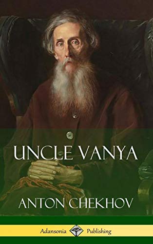 Anton Chekhov, Marian Fell: Uncle Vanya (Hardcover, 2018, Lulu.com)