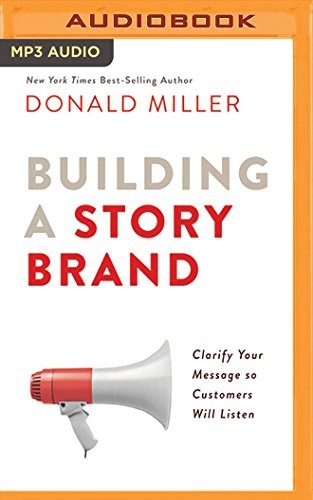 Donald Miller: Building a StoryBrand (AudiobookFormat, HarperCollins Leadership on Brilliance Audio)