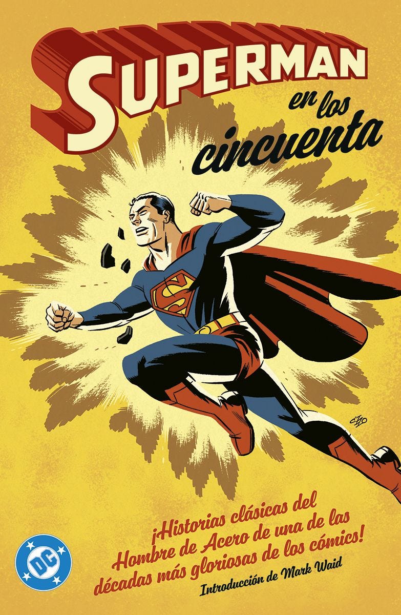 Edmond Hamilton, Bill Finger, William Woolfolk, Jerry Coleman, Wayne Boring, Otto Binder, Kurt Schaffenberger, Robert Bernstein, Win Mortimer, Al Plastino, Curt Swan: Superman en los cincuenta (Spanish language, Panini)