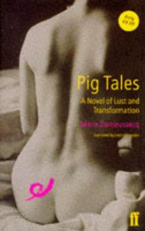 Marie Darrieussecq: Pig Tales (Hardcover, 1997, Faber & Faber)