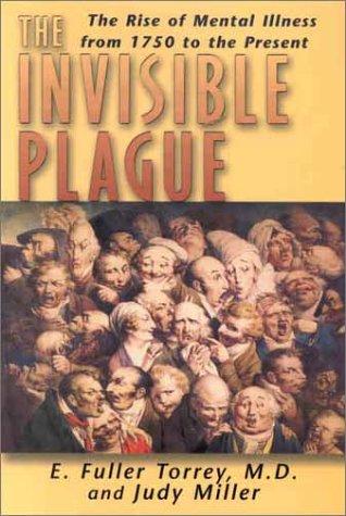 E. Fuller Torrey, Judy Miller: The Invisible Plague (Hardcover, 2002, Rutgers University Press)