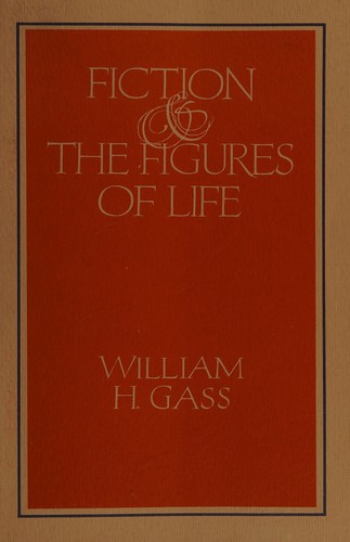 William H. Gass: Fiction and the Figures of Life. (Undetermined language, 1983, D.R.Godine,U.S.)