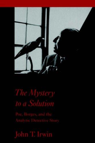 John T. Irwin: The Mystery to a Solution (1996, The Johns Hopkins University Press)