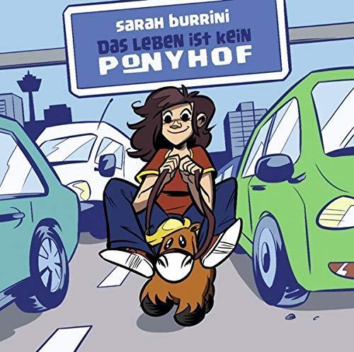Sarah Burrini: Das Leben ist kein Ponyhof (German language, 2014)