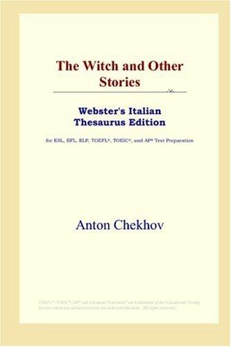 Anton Chekhov: The Witch and Other Stories (Webster's Italian Thesaurus Edition) (Paperback, 2006, ICON Group International, Inc.)