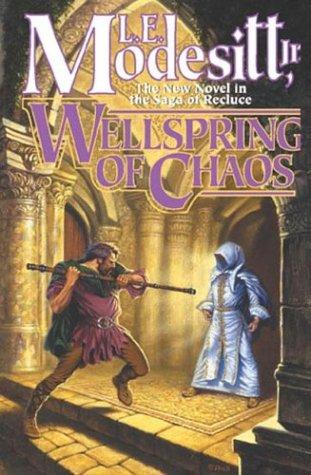 L. E. Modesitt Jr.: Wellspring of chaos (2004, Tor)