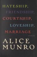 Alice Munro: Hateship, friendship, courtship, loveship, marriage (2002, Thorndike Press)