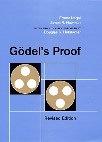 Douglas R. Hofstadter, James R. Newman, Ernest Nagel: Godel's Proof (Paperback, 1958, NYU Press)