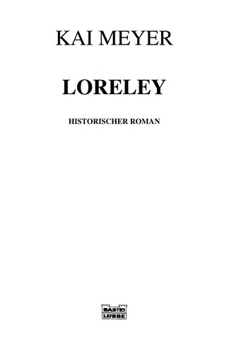Kai Meyer: Loreley (German language, 2006, Bastei Lübbe)