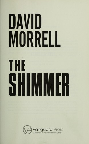 David Morrell: The shimmer (2009, Vanguard Press)