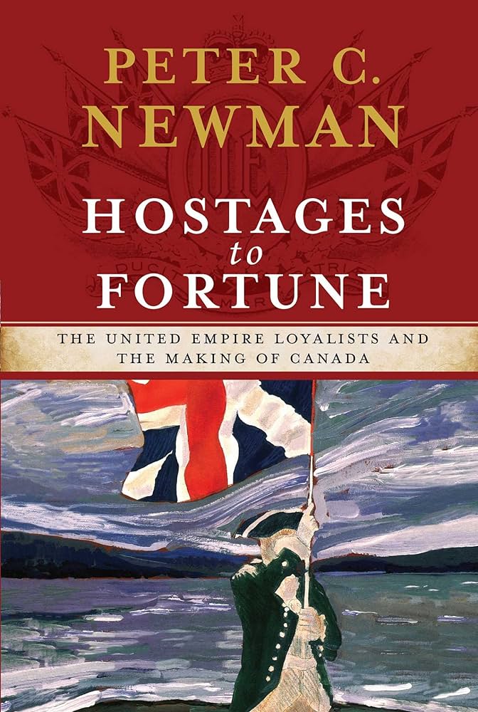 Peter C. Newman: Hostages to Fortune (2016, Touchstone)