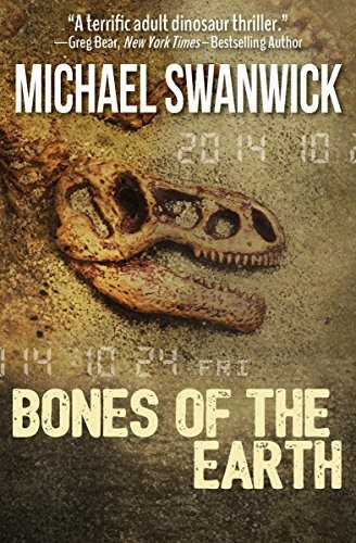 Michael Swanwick: Bones of the Earth (2016, Open Road Media Sci-Fi & Fantasy)